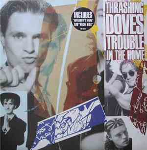 Thrashing Doves - Trouble In The Home