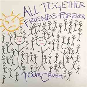 Tour Crush - All Together Friends Forever