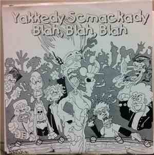 Various - Yakkedy-Scmackady Blah, Blah, Blah