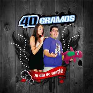 40 Gramos - Tu Día De Suerte