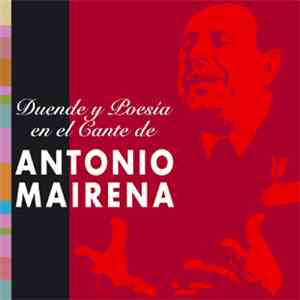 Antonio Mairena - Duende Y Poesía En El Cante De Antonio Mairena