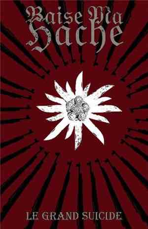 Baise Ma Hache - Le grand suicide