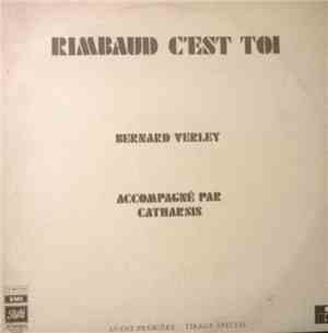 Bernard Verley Accompagné Par  Catharsis - Rimbaud C'est Toi