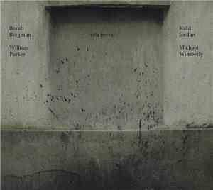 Borah Bergman, Kidd Jordan, William Parker, Michael Wimberly - Vita Brevis