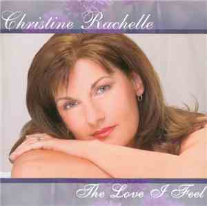 Christine Rachelle - The Love I Feel