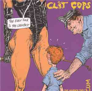 Clit Cops - The Harder They Cum