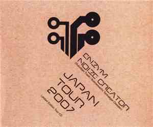 Enzym / Noize Creator - Japan Tour 2007