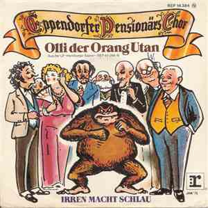 Eppendorfer Pensionärs Chor - Olli Der Orang Utan / Irren Macht Schlau