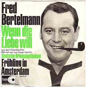 Fred Bertelmann - Wenn Die Liebe Will / Frühling In Amsterdam
