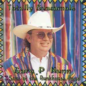 Gary P. Nunn And The Sons Of The Bunkhouse Band - Totally Guacamole