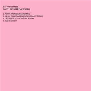 Gaston Cespedes - Nasty - Extended Play [Part 2]