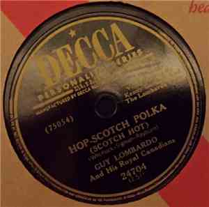 Guy Lombardo And His Royal Canadians - Hop-Scotch Polka (Scotch Hot) / Dang ...