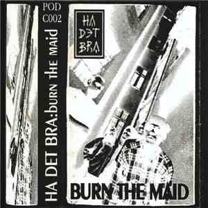 Ha Det Bra - Burn The Maid