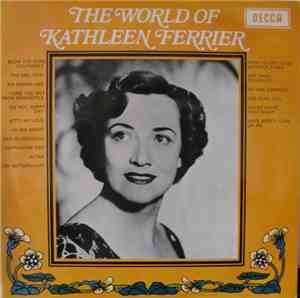 Kathleen Ferrier - The World Of Kathleen Ferrier