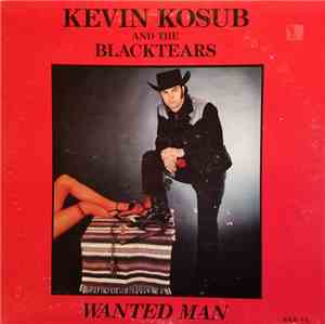 Kevin Kosub And The Blacktears - Wanted Man