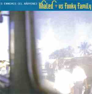 Khaled Vs Fonky Family - Les Ennemis (El Aâdyene)