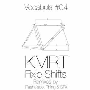Kmrt - Fixie Shifts