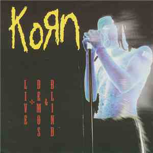 Korn - Live, Demo's & Blind