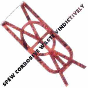 Masters Of The Ungentlemanly Art - Spew Corrosive Waste Vindictively