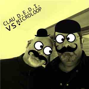 Microloop  - Clau D​.​E​.​D​.​I. Vs. Microloop [SexxaS​/​2016]