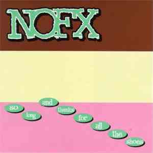 NOFX - So Long And Thanks For All The Shoes