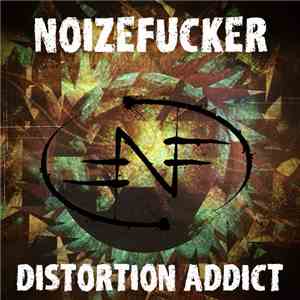 Noizefucker - Distortion Addict