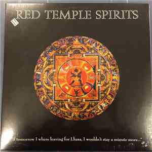 Red Temple Spirits - If Tomorrow I Where Leaving For Lhasa, I Wouldn't Stay ...