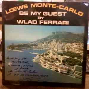 Wlad Ferrari - Lœws Monte-Carlo. Be My Guest