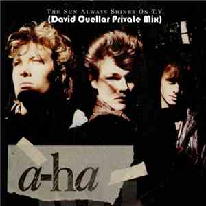 A-ha - The Sun Always Shines On TV (David Cuellar Private Mix)