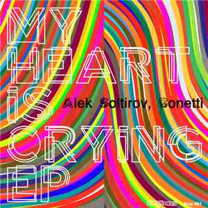 Alek Soltirov, Bonetti  - My Heart Is Crying EP