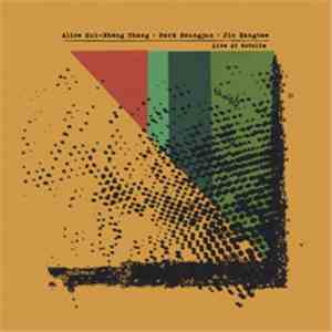 Alice Hui-Sheng Chang, Park Seungjun, Jin Sangtae - Live At Dotolim
