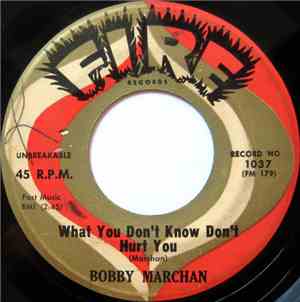 Bobby Marchan - What You Don't Know Don't Hurt You / I Need Some One