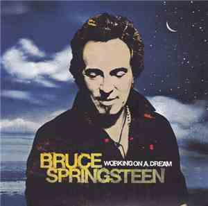 Bruce Springsteen - Working On A Dream