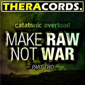 Catatonic Overload - Make RAW Not WAR - Part Two