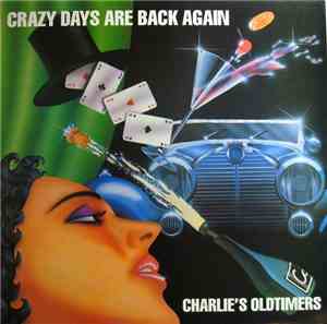 Charlie's Oldtimers - Crazy Days Are Back Again