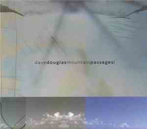 Dave Douglas - Mountain Passages