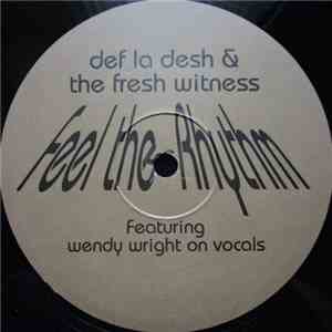 Def La Desh & The Fresh Witness - Feel The Rhythm