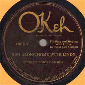 Fiddlin' John Carson - Run Along Home With Lindy / To Welcome The Traveller ...