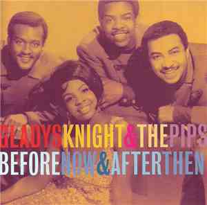 Gladys Knight And The Pips - Before Now & After Then
