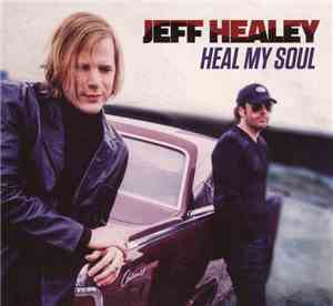 Jeff Healey - Heal My Soul