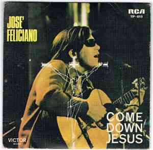 Jose' Feliciano - Come Down Jesus / Only Once