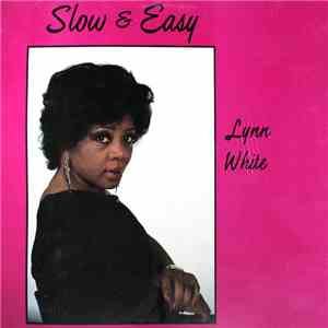 Lynn White - Slow & Easy