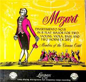 Mozart, with Members of the Vienna Octet - Divertimento No.15 In B Flat For Two Violins, Viola, Bass and Two Horns (K.289)