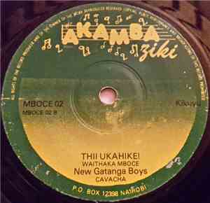 New Gatanga Boys - Mwendwa Ciru / Thii Ukahike!