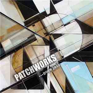 Patchworks - Goes Jazz…