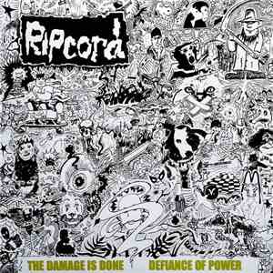 Ripcord - Discography Part I - The Damage Is Done •  Defiance Of Power