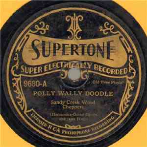 Sandy Creek Wood Choppers - Polly Wally Doodle / Good Bye Summer, Hello Winter