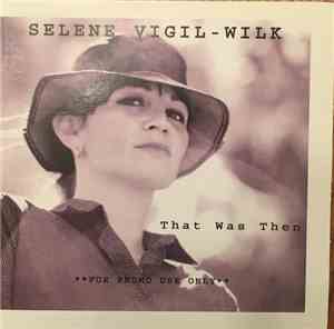 Selene Vigil-Wilk - That Was Then