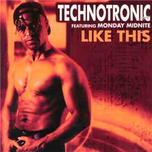 Technotronic Featuring Monday Midnite - Like This
