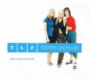 Toutes Les Filles - That's What Love Can Do